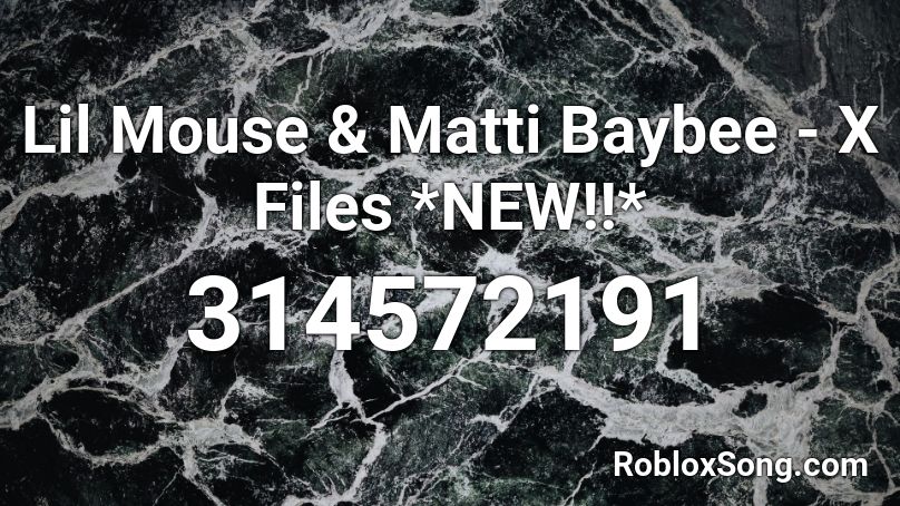 Lil Mouse Matti Baybee X Files New Roblox Id Roblox Music Codes - x files roblox id