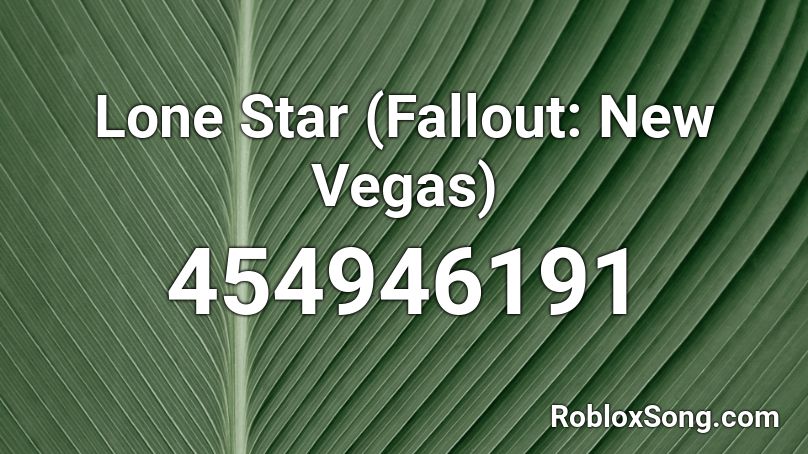 Lone Star Fallout New Vegas Roblox Id Roblox Music Codes - roblox new vegas
