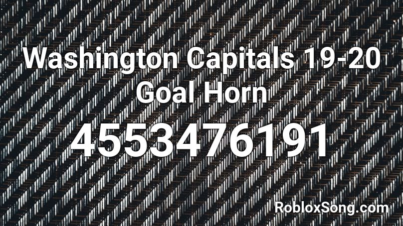 Washington Capitals 2020-2021 Goal Horn Roblox ID