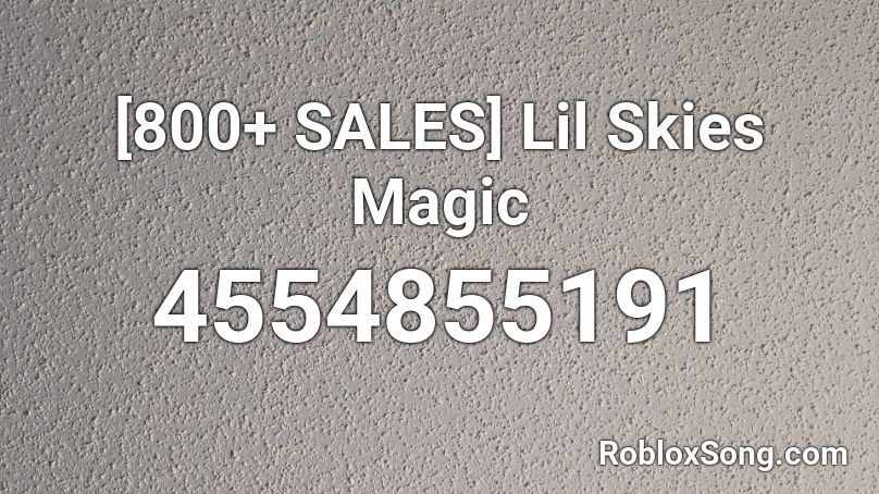 [1K+ SALES!!] Lil Skies Magic Roblox ID