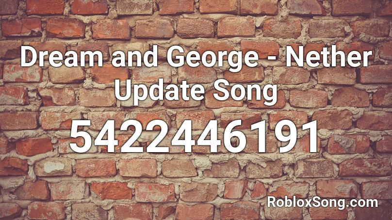 Dream And George Nether Update Song Roblox Id Roblox Music Codes - roblox earthquake effect