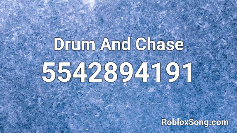 Drum And Chase Roblox ID