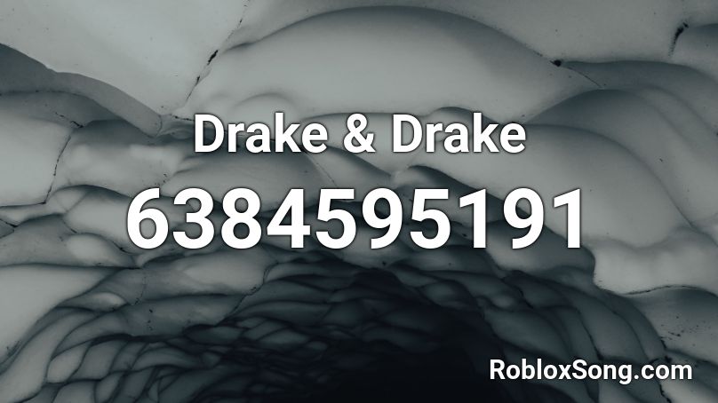 Drake & Drake Roblox ID