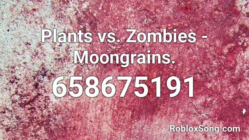 Plants vs. Zombies - Moongrains. Roblox ID