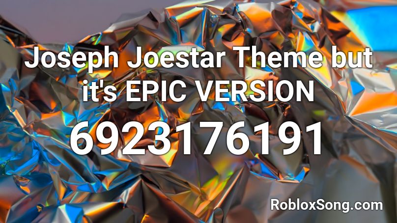 Joseph Joestar Theme but it's EPIC VERSION Roblox ID