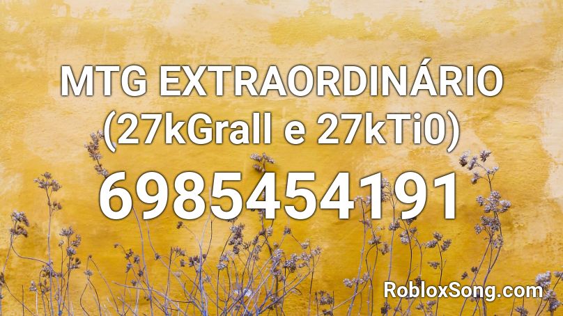 MTG EXTRAORDINÁRIO (27kGrall e 27kTi0) Roblox ID