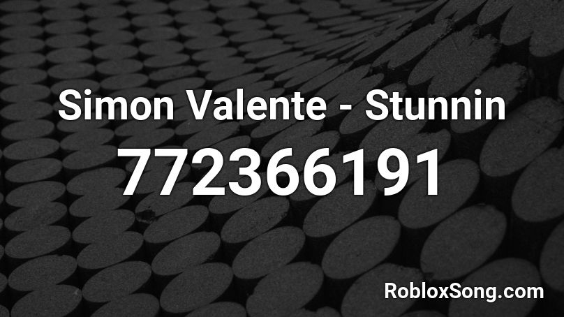 Simon Valente - Stunnin Roblox ID