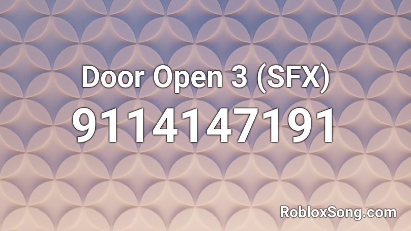 Door Open 3 (SFX) Roblox ID