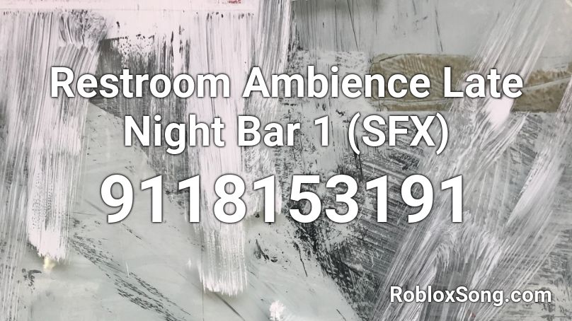 Restroom Ambience Late Night Bar 1 (SFX) Roblox ID