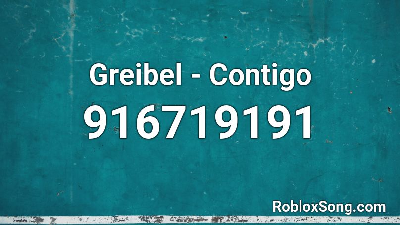 Greibel - Contigo Roblox ID