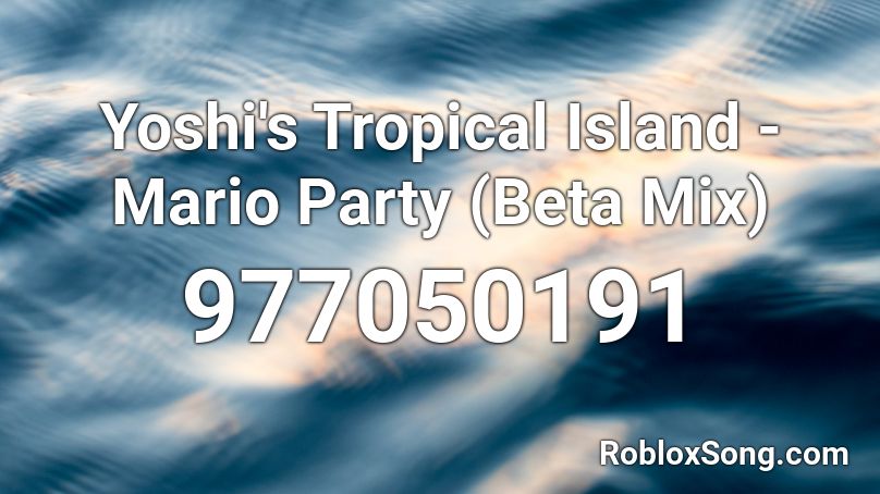 Yoshi S Tropical Island Mario Party Beta Mix Roblox Id Roblox Music Codes - smashblox roblox theme song