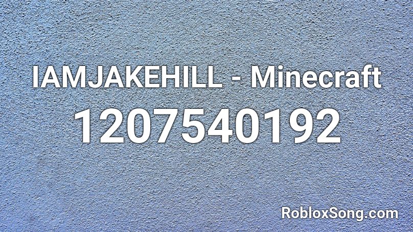 IAMJAKEHILL - Minecraft Roblox ID