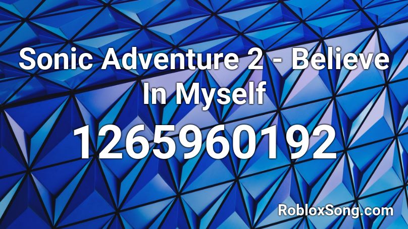 Sonic Adventure 2 - Believe In Myself Roblox ID