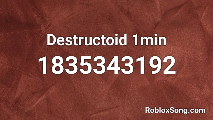 Destructoid 1min Roblox ID