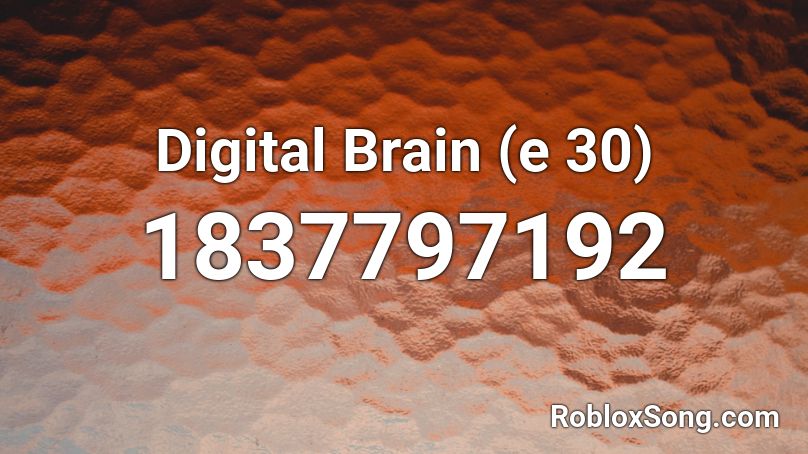Digital Brain (e 30) Roblox ID
