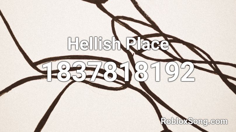 Hellish Place Roblox ID