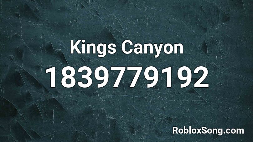 Kings Canyon Roblox ID