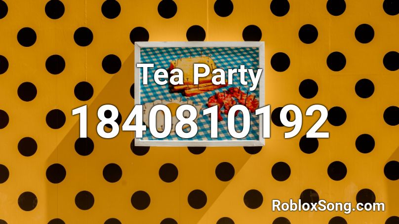 Tea Party Roblox ID