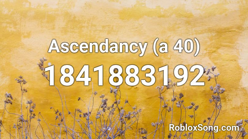 Ascendancy (a 40) Roblox ID