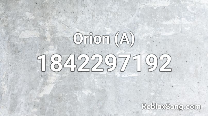 Orion (A) Roblox ID