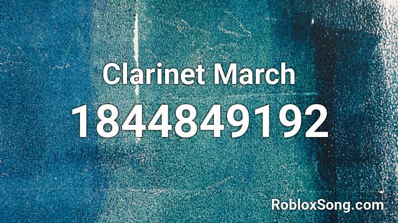 Clarinet March Roblox ID