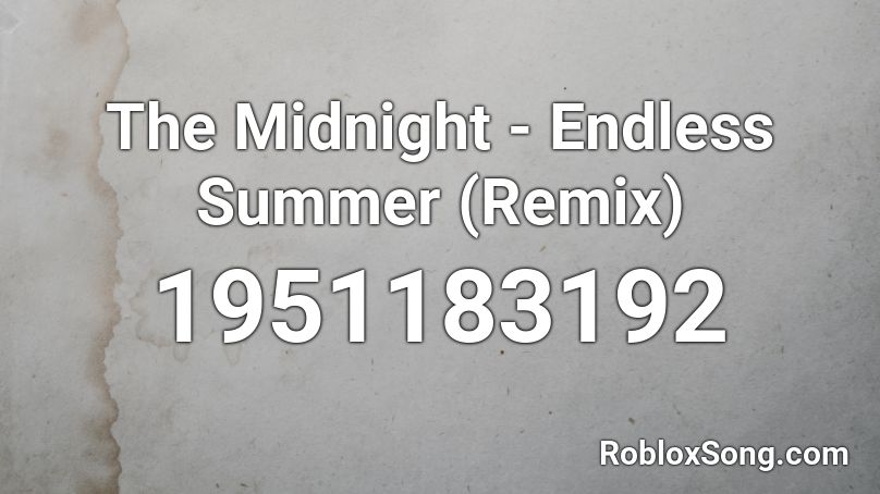 The Midnight - Endless Summer (Remix) Roblox ID