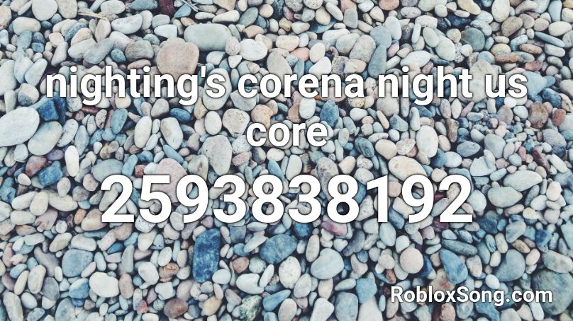 nighting's corena night us core Roblox ID