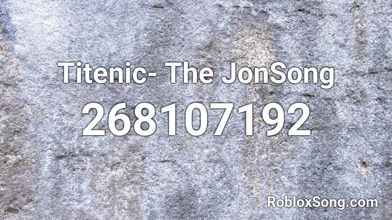 Titenic- The JonSong Roblox ID