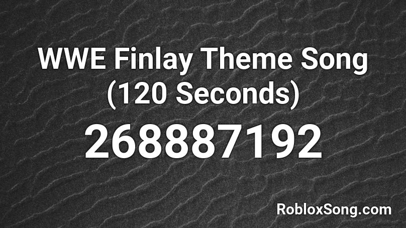 WWE Finlay Theme Song (120 Seconds) Roblox ID