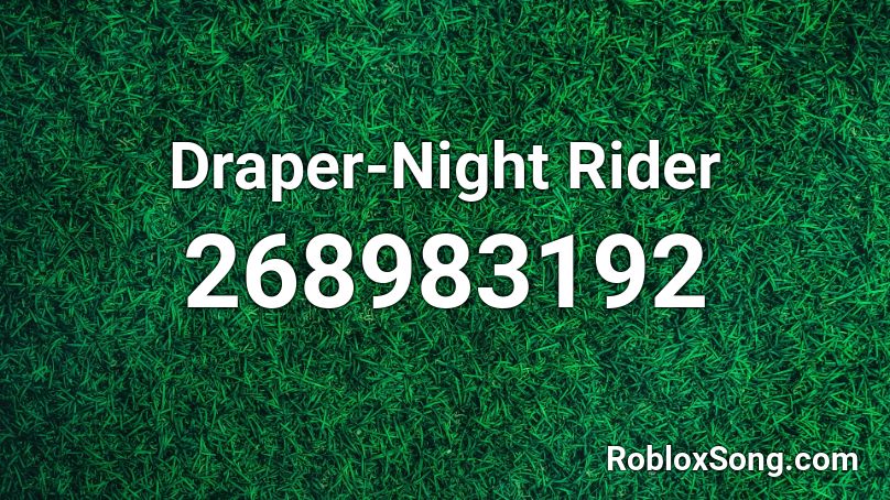 Draper-Night Rider Roblox ID