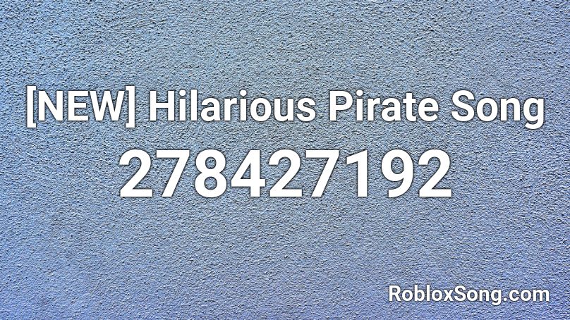 [NEW] Hilarious Pirate Song Roblox ID