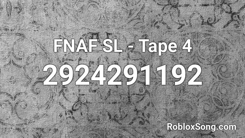 FNAF SL - Tape 4 Roblox ID