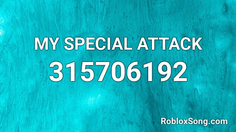 MY SPECIAL ATTACK Roblox ID