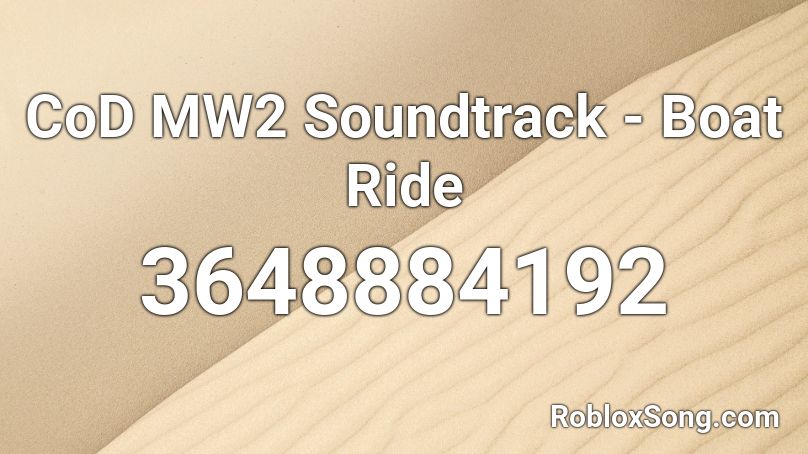 CoD MW2 Soundtrack -  Boat Ride Roblox ID