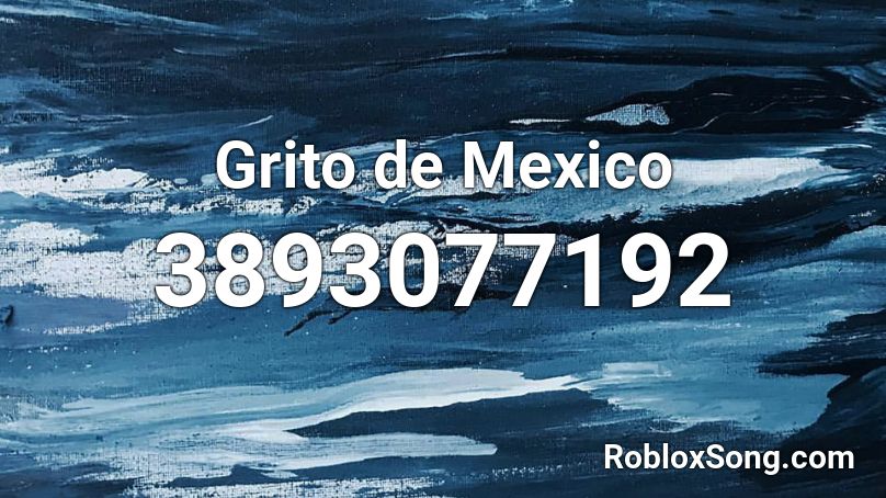 Grito de Mexico Roblox ID