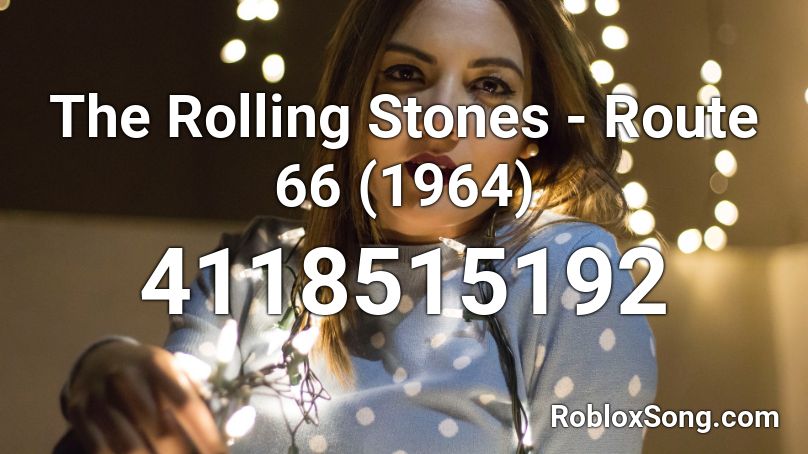 The Rolling Stones - Route 66 (1964) Roblox ID