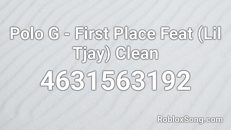 Polo G - First Place Feat (Lil Tjay) Clean Roblox ID