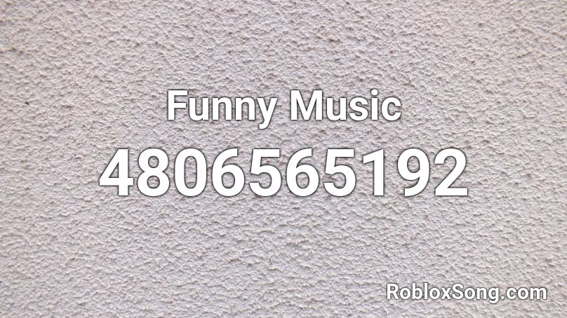 Funny Music Roblox ID - Roblox music codes