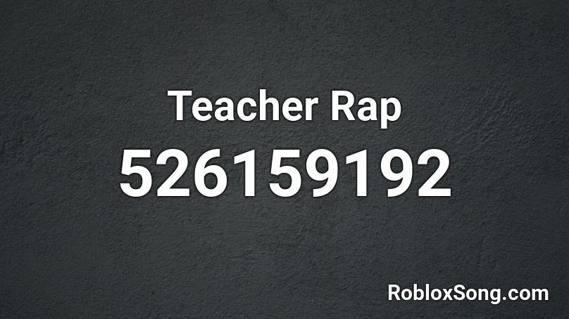 Teacher Rap Roblox ID