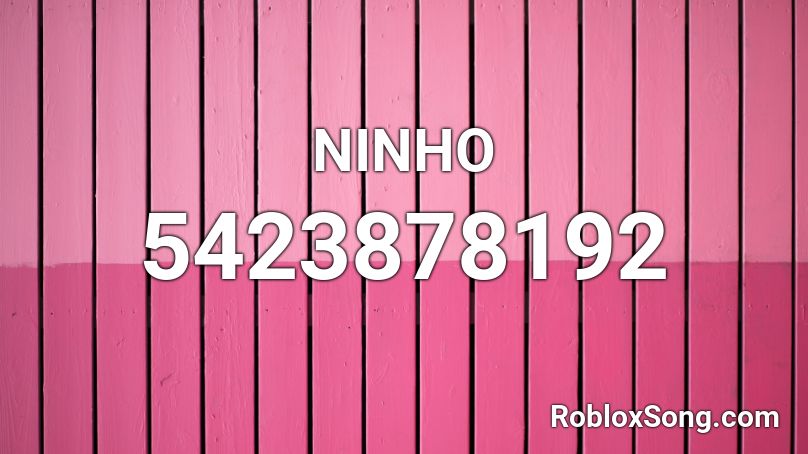 NINHO    Roblox ID