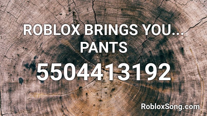 ROBLOX BRINGS YOU... PANTS Roblox ID