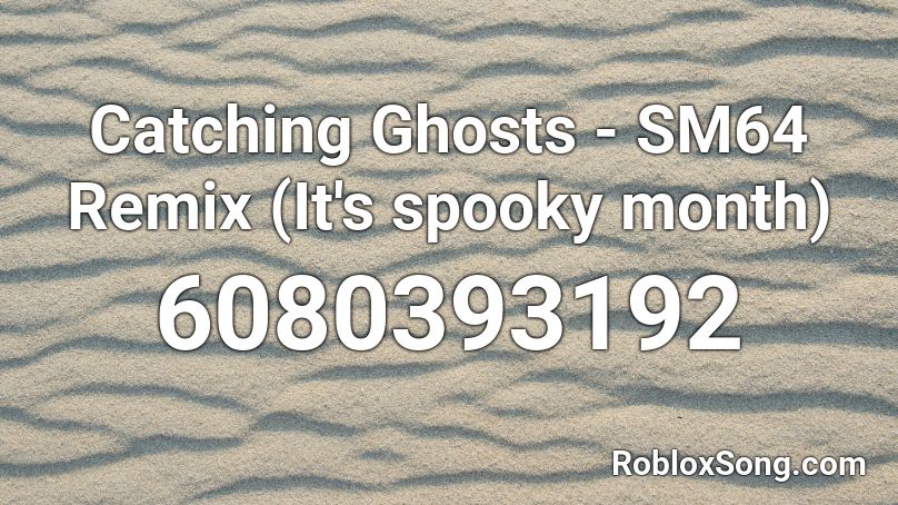 Catching Ghosts - SM64 Remix (It's spooky month) Roblox ID