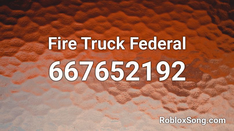 Fire Truck Federal Roblox ID