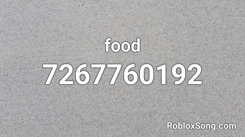 food Roblox ID - Roblox music codes