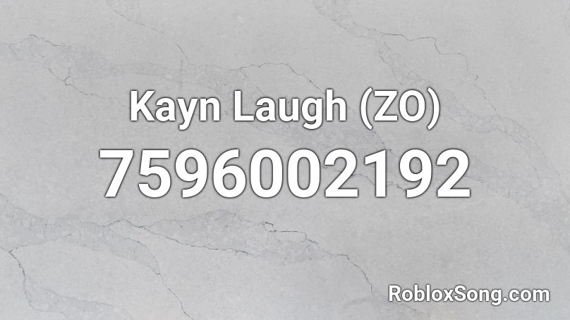 Kayn Laugh (ZO) Roblox ID