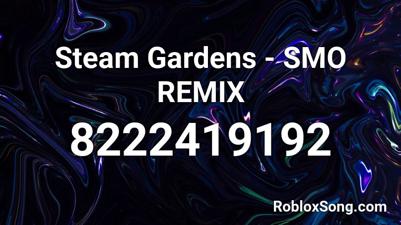 Steam Gardens - SMO REMIX Roblox ID