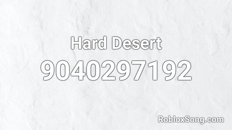 Hard Desert Roblox ID