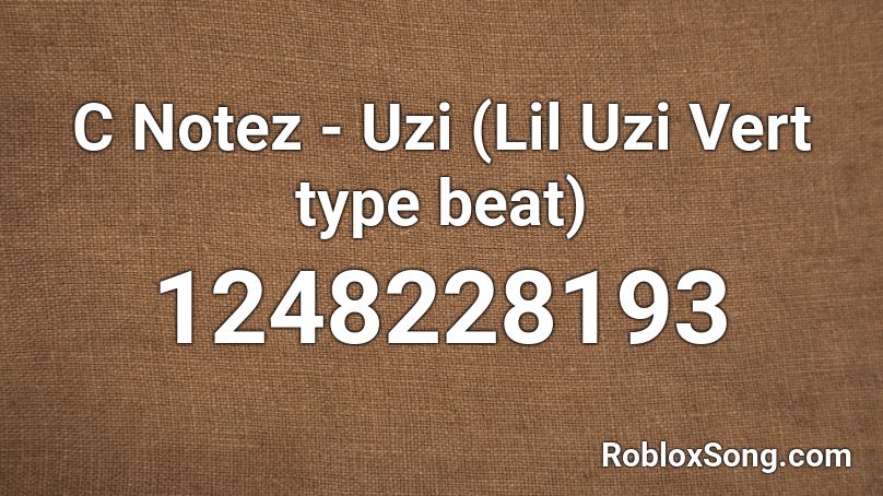 C Notez - Uzi (Lil Uzi Vert type beat) Roblox ID
