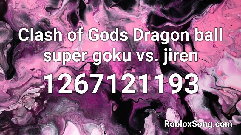 Clash of Gods Dragon ball super goku vs. jiren Roblox ID