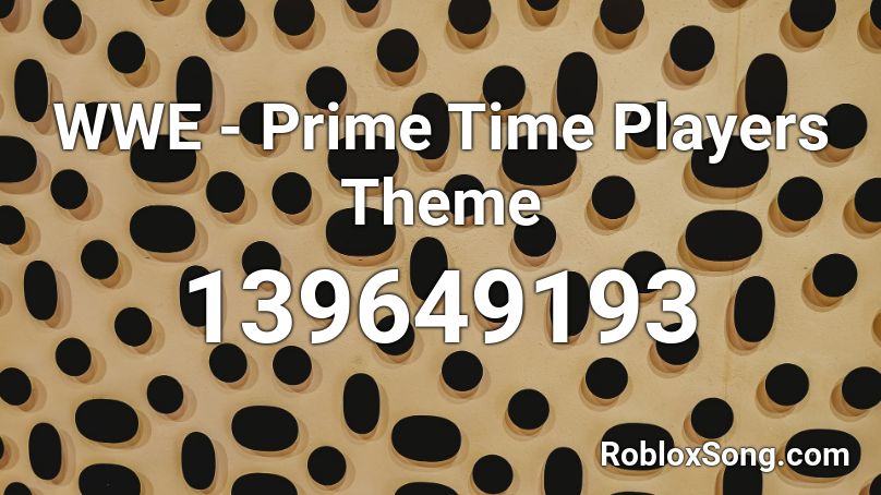 WWE - Prime Time Players Theme Roblox ID